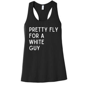 Pretty Fly For A White Guy Funny Saying Women's Racerback Tank