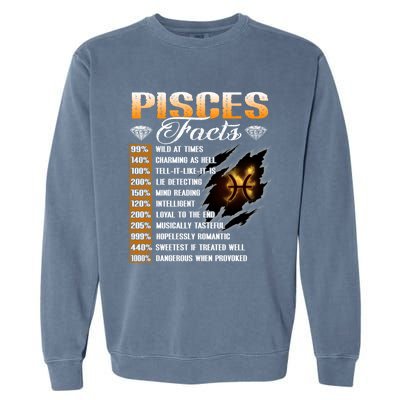 Pisces Facts Funny Zodiac Signs Birthday Funny Gift Cool Gift Garment-Dyed Sweatshirt