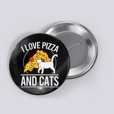 Pizza foodie Funny I Love Pizza And Cats Pizza Kitten Button