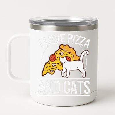 Pizza foodie Funny I Love Pizza And Cats Pizza Kitten 12 oz Stainless Steel Tumbler Cup