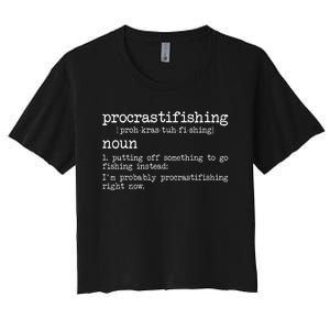 Procrastifishing Funny Fishing Gifts For Men Fisherman Dad Women's Crop Top Tee