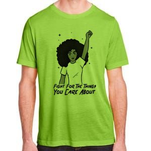 Protest Fight For The Things You Care About Gift Adult ChromaSoft Performance T-Shirt