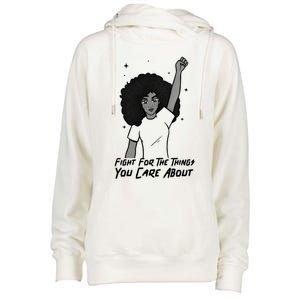 Protest Fight For The Things You Care About Gift Womens Funnel Neck Pullover Hood