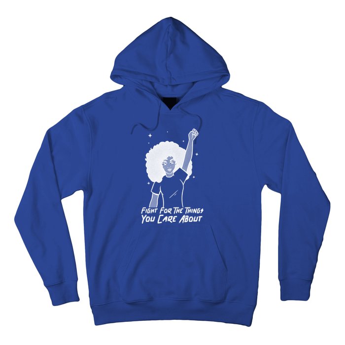 Protest Fight For The Things You Care About Gift Hoodie