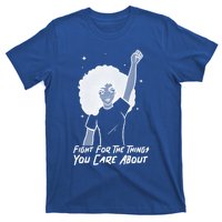 Protest Fight For The Things You Care About Gift T-Shirt