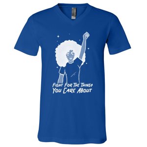 Protest Fight For The Things You Care About Gift V-Neck T-Shirt