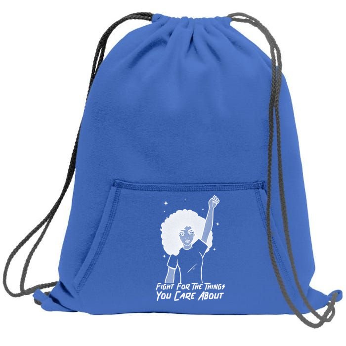 Protest Fight For The Things You Care About Gift Sweatshirt Cinch Pack Bag