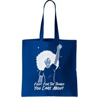 Protest Fight For The Things You Care About Gift Tote Bag