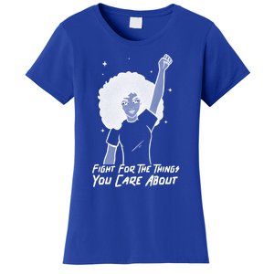 Protest Fight For The Things You Care About Gift Women's T-Shirt