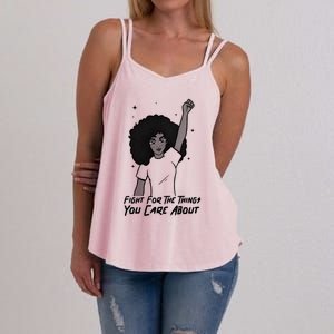 Protest Fight For The Things You Care About Gift Women's Strappy Tank