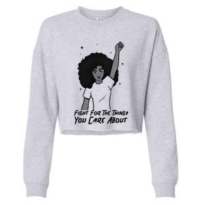 Protest Fight For The Things You Care About Gift Cropped Pullover Crew