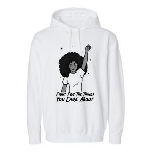 Protest Fight For The Things You Care About Gift Garment-Dyed Fleece Hoodie