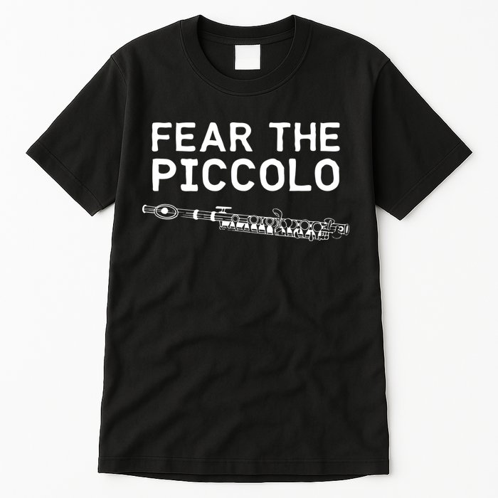 Piccolo Flute Fear The Piccolo Flutist Tall T-Shirt