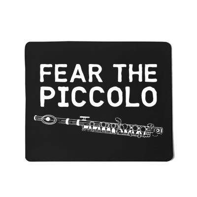 Piccolo Flute Fear The Piccolo Flutist Mousepad