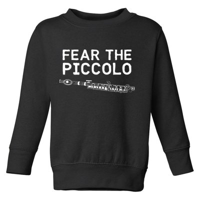 Piccolo Flute Fear The Piccolo Flutist Toddler Sweatshirt