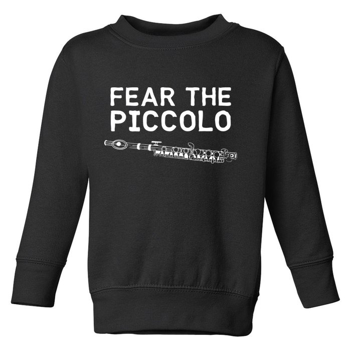 Piccolo Flute Fear The Piccolo Flutist Toddler Sweatshirt