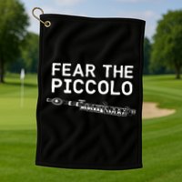Piccolo Flute Fear The Piccolo Flutist Golf Towel