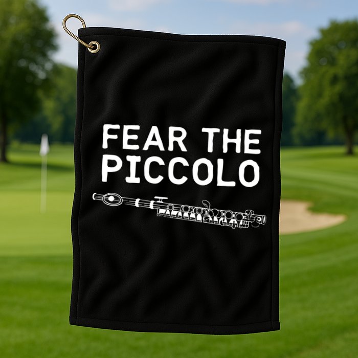 Piccolo Flute Fear The Piccolo Flutist Golf Towel