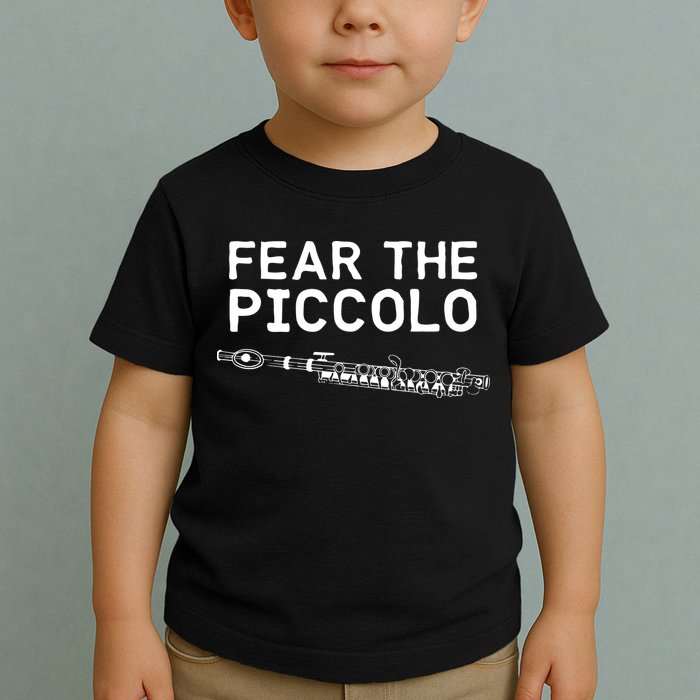 Piccolo Flute Fear The Piccolo Flutist Toddler T-Shirt