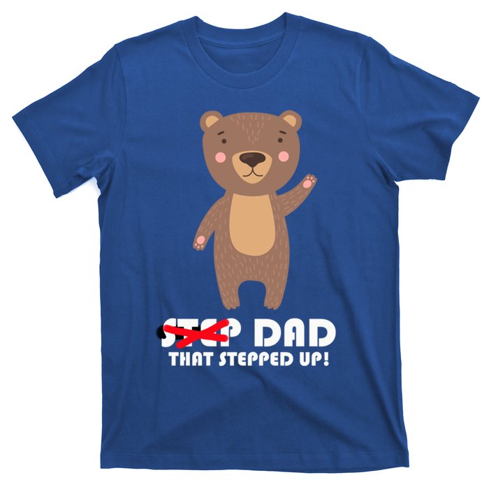 Proud Fathers Family Matching Step Dad That Stepped Up! Gift T-Shirt