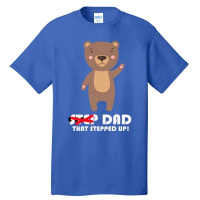 Proud Fathers Family Matching Step Dad That Stepped Up! Gift Tall T-Shirt