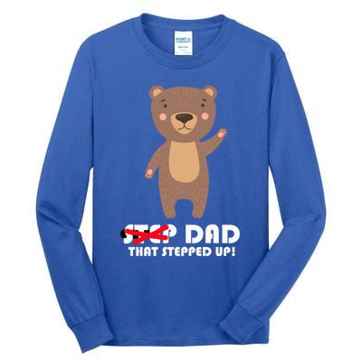 Proud Fathers Family Matching Step Dad That Stepped Up! Gift Tall Long Sleeve T-Shirt