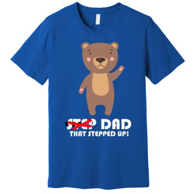 Proud Fathers Family Matching Step Dad That Stepped Up! Gift Premium T-Shirt