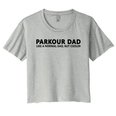 Parkour Father Free Running Parkour Dad Gift Women's Crop Top Tee