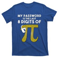 Pi Funny Gift My Password Is The Last 8 Digits Of Pi T-Shirt