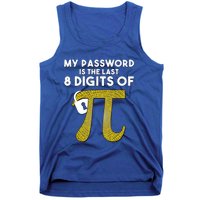 Pi Funny Gift My Password Is The Last 8 Digits Of Pi Tank Top