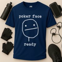 Poker Face Gambling Funny Humor Card Playing Cooling Performance Crew T-Shirt