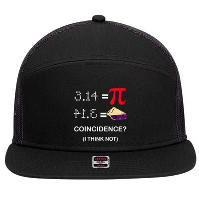 Pi Funny Gift 3 14 = Pie Coincidence ? I Think Not Happy Pi Day Gift 7 Panel Mesh Trucker Snapback Hat
