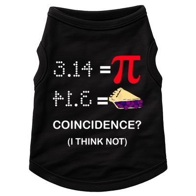 Pi Funny Gift 3 14 = Pie Coincidence ? I Think Not Happy Pi Day Gift Doggie Tank
