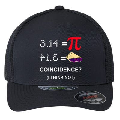 Pi Funny Gift 3 14 = Pie Coincidence ? I Think Not Happy Pi Day Gift Flexfit Unipanel Trucker Cap