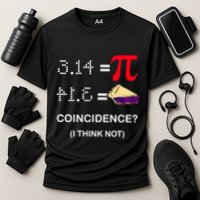 Pi Funny Gift 3 14 = Pie Coincidence ? I Think Not Happy Pi Day Gift Performance Shirt
