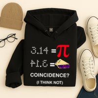 Pi Funny Gift 3 14 = Pie Coincidence ? I Think Not Happy Pi Day Gift Hoodie
