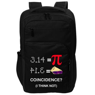 Pi Funny Gift 3 14 = Pie Coincidence ? I Think Not Happy Pi Day Gift Impact Tech Backpack