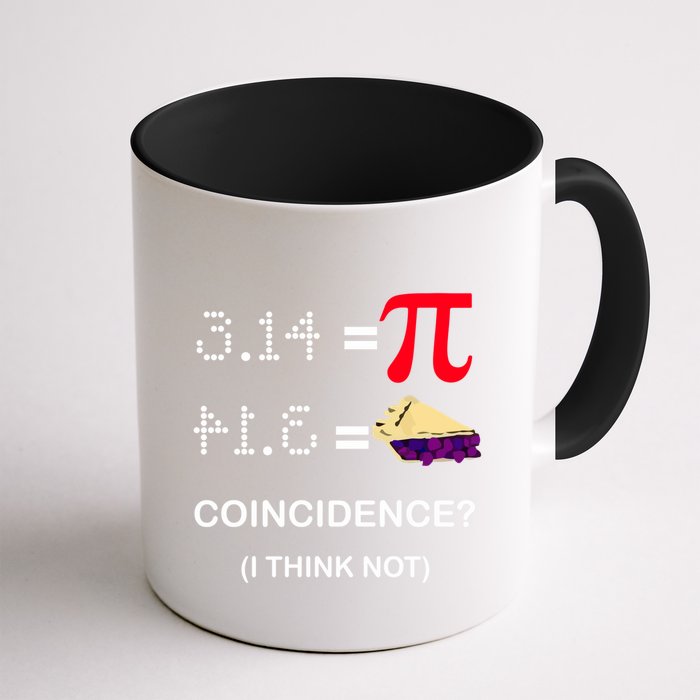 Pi Funny Gift 3 14 = Pie Coincidence ? I Think Not Happy Pi Day Gift Mug