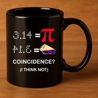 Pi Funny Gift 3 14 = Pie Coincidence ? I Think Not Happy Pi Day Gift 11oz C Handle Ceramic Mug