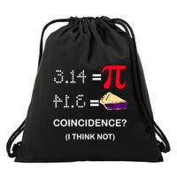 Pi Funny Gift 3 14 = Pie Coincidence ? I Think Not Happy Pi Day Gift Drawstring Bag