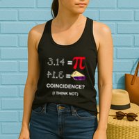 Pi Funny Gift 3 14 = Pie Coincidence ? I Think Not Happy Pi Day Gift Womens Tank Top