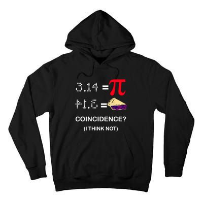 Pi Funny Gift 3 14 = Pie Coincidence ? I Think Not Happy Pi Day Gift Tall Hoodie