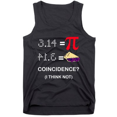 Pi Funny Gift 3 14 = Pie Coincidence ? I Think Not Happy Pi Day Gift Tank Top