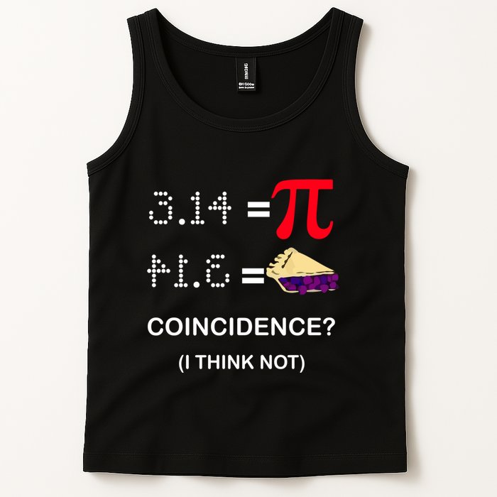 Pi Funny Gift 3 14 = Pie Coincidence ? I Think Not Happy Pi Day Gift Tank Top