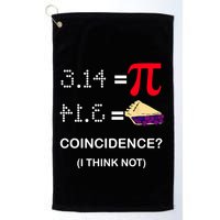 Pi Funny Gift 3 14 = Pie Coincidence ? I Think Not Happy Pi Day Gift Golf Towel