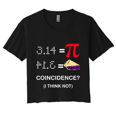Pi Funny Gift 3 14 = Pie Coincidence ? I Think Not Happy Pi Day Gift Crop Top