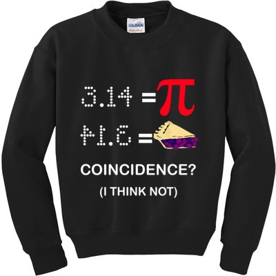 Pi Funny Gift 3 14 = Pie Coincidence ? I Think Not Happy Pi Day Gift Kids Sweatshirt