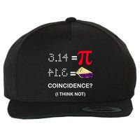 Pi Funny Gift 3 14 = Pie Coincidence ? I Think Not Happy Pi Day Gift Wool Snapback Cap