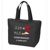 Pi Funny Gift 3 14 = Pie Coincidence ? I Think Not Happy Pi Day Gift Zip Tote Bag