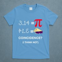 Pi Funny Gift 3 14 = Pie Coincidence ? I Think Not Happy Pi Day Gift T-Shirt